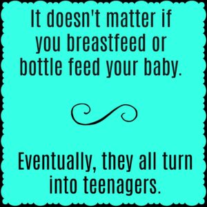 It doesn't matter if you breast feed or bottle feed.