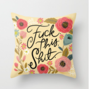 fuck this shit pillow