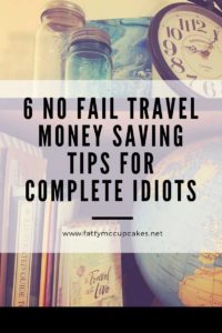 6 no fail travel money saving tips for complete idiots