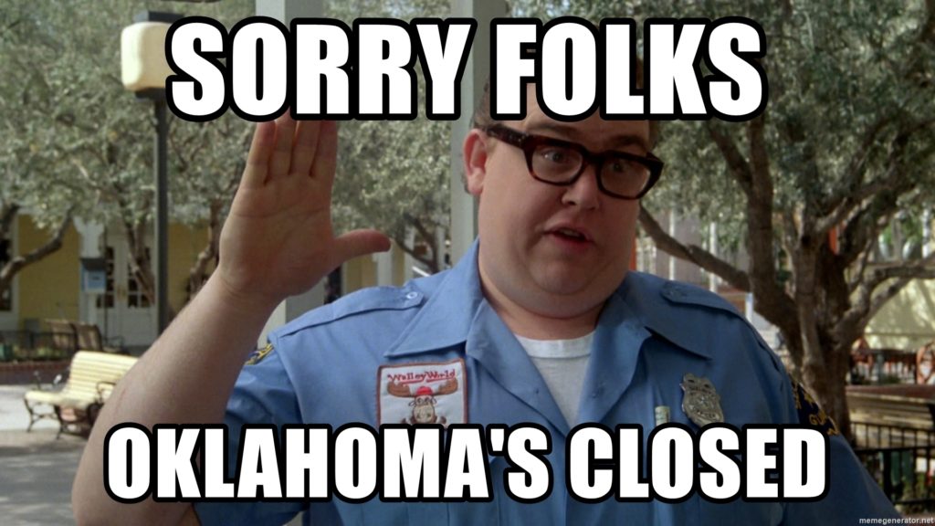 sorry folks oklahoma's closed