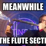 meanwhile in the flute section