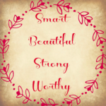 Smart Beautiful Strong Worthy