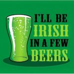 irishh in a few beers