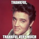 thankful elvis